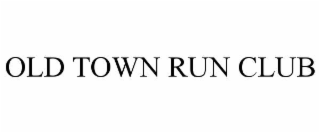 OLD TOWN RUN CLUB