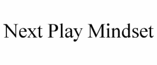 NEXT PLAY MINDSET