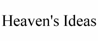 HEAVEN'S IDEAS
