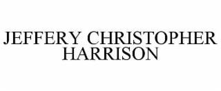 JEFFERY CHRISTOPHER HARRISON