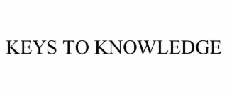 KEYS TO KNOWLEDGE