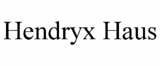 HENDRYX HAUS