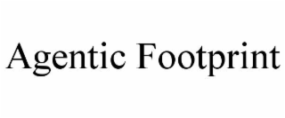 AGENTIC FOOTPRINT