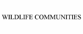 WILDLIFE COMMUNITIES