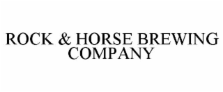 ROCK & HORSE BREWING COMPANY