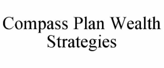 COMPASS PLAN WEALTH STRATEGIES
