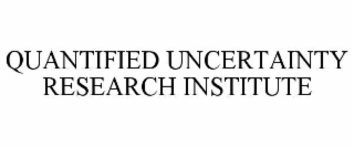QUANTIFIED UNCERTAINTY RESEARCH INSTITUTE
