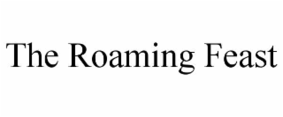 THE ROAMING FEAST