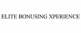 ELITE BONUSING XPERIENCE