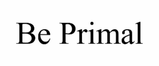 BE PRIMAL