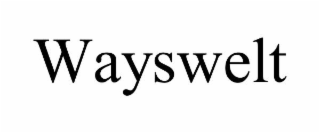WAYSWELT