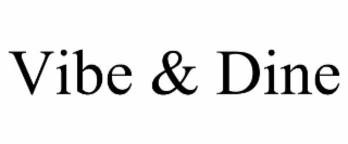 VIBE & DINE