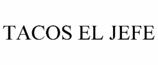 TACOS EL JEFE