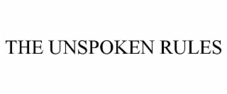 THE UNSPOKEN RULES
