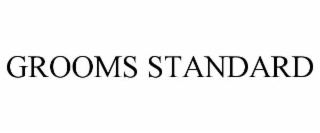 GROOMS STANDARD