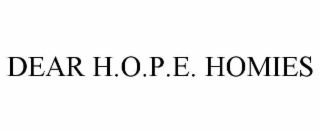 DEAR H.O.P.E. HOMIES
