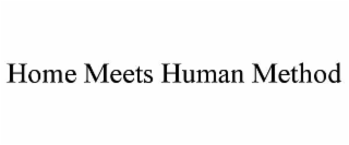 HOME MEETS HUMAN METHOD