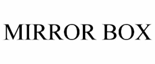 MIRROR BOX