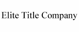 ELITE TITLE COMPANY