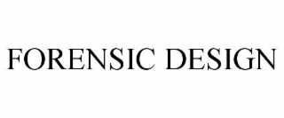 FORENSIC DESIGN