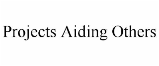 PROJECTS AIDING OTHERS