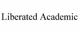 LIBERATED ACADEMIC