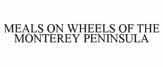 MEALS ON WHEELS OF THE MONTEREY PENINSULA
