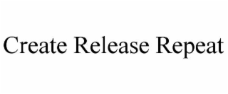 CREATE RELEASE REPEAT