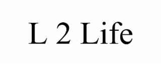 L 2 LIFE