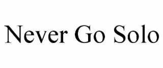 NEVER GO SOLO