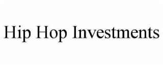 HIP HOP INVESTMENTS