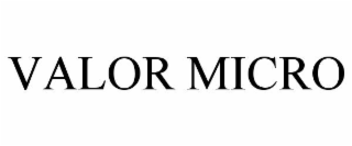 VALOR MICRO