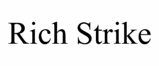 RICH STRIKE