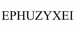 EPHUZYXEI