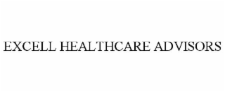 EXCELL HEALTHCARE ADVISORS