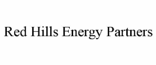 RED HILLS ENERGY PARTNERS