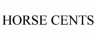 HORSE CENTS