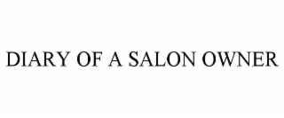 DIARY OF A SALON OWNER