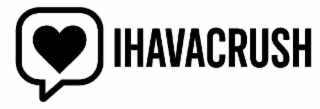 IHAVACRUSH