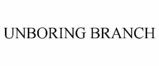 UNBORING BRANCH