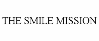 THE SMILE MISSION
