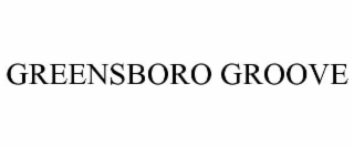 GREENSBORO GROOVE