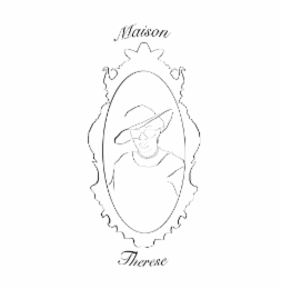 MAISON THERESE