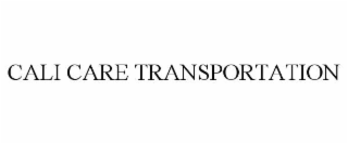 CALI CARE TRANSPORTATION