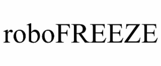 ROBOFREEZE