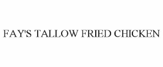 FAY'S TALLOW FRIED CHICKEN