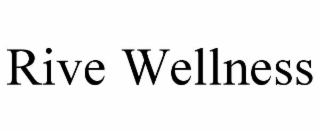 RIVE WELLNESS