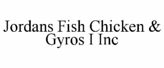 JORDANS FISH CHICKEN & GYROS I INC