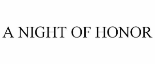 A NIGHT OF HONOR