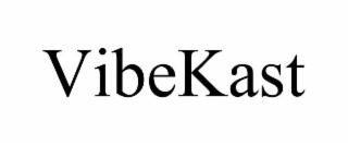 VIBEKAST